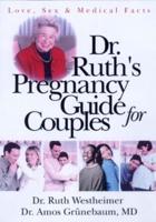 Dr. Ruth's Pregnancy Guide for Couples : Love, Sex and Medical Facts