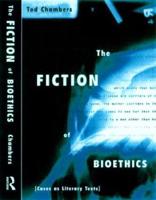 The Fiction of Bioethics
