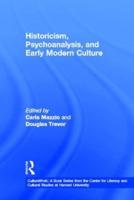 Historicism, Psychoanalysis, and Early Modern Culture