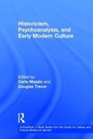 Historicism, Psychoanalysis, and the Making of Early Modern Culture