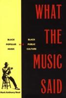 What the Music Said : Black Popular Music and Black Public Culture
