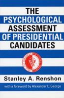 The Psychological Assessment of Presidential Candidates