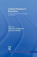 Critical Theories in Education: Changing Terrains of Knowledge and Politics