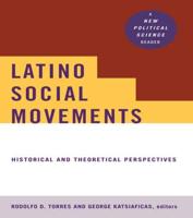 Latino Social Movements : Historical and Theoretical Perspectives