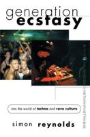 Generation Ecstasy : Into the World of Techno and Rave Culture