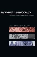 Pathways to Democracy : The Political Economy of Democratic Transitions