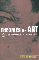 Theories of Art. 3 From Impressionism to Kandinsky