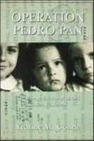 Operation Pedro Pan : The Untold Exodus of 14,048 Cuban Children