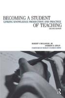 Becoming a Student of Teaching : Linking Knowledge Production and Practice