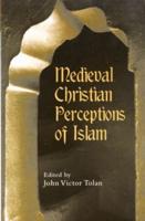 Medieval Christian Perceptions of Islam : A Book of Essays