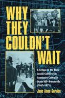 Why They Couldn't Wait: A Critique of the Black-Jewish Conflict Over Community Control in Ocean-Hill Brownsville, 1967-1971