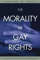 The Morality of Gay Rights: An Exploration in Political Philosophy