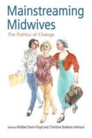 Mainstreaming Midwives: The Politics of Change