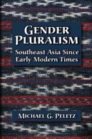 Gender Pluralism : Southeast Asia Since Early Modern Times