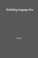 Rethinking Language Arts : Passion and Practice