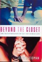 Beyond the Closet: The Transformation of Gay and Lesbian Life