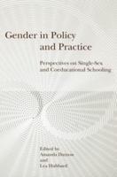 Gender in Policy and Practice : Perspectives on Single Sex and Coeducational Schooling