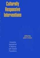 Culturally Responsive Interventions: Innovative Approaches to Working with Diverse Populations