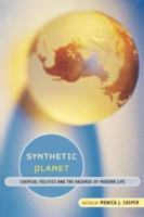 Synthetic Planet : Chemical Politics and the Hazards of Modern Life