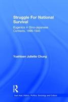 Struggle For National Survival : Chinese Eugenics in a Transnational Context, 1896-1945