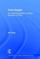 The Third Delight : Internationalization of Higher Education in China