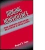 Judging Nonviolence : The Dispute Between Realists and Idealists