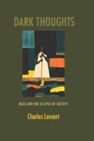 Dark Thoughts: Race and the Eclipse of Society