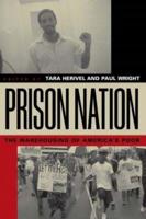 Prison Nation : The Warehousing of America's Poor
