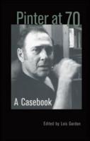 Pinter at 70: A Casebook