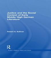 Justice and the Social Context of Early Middle High German Literature