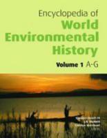 Encyclopedia of World Environmental History, 3 Volumes