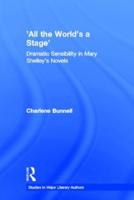 'All the World's a Stage' : Dramatic Sensibility in Mary Shelley's Novels