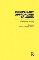 Anthropology of Aging: Disciplinary Approaches to Aging
