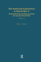 Remembering and Representing the Second World War : The American Experience in World War II