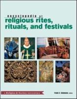Encyclopedia of Religious Rites, Rituals, and Festivals