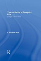 The Audience in Everyday Life: Living in a Media World