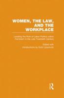 Locating the Role of Labor Politics within Feminism in the Late Twentieth Century : Women, the Law, and the Workplace