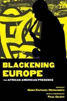 Blackening Europe : The African American Presence
