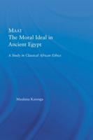 Maat, the Moral Ideal in Ancient Egypt