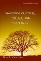 Handbook of Stress, Trauma, and the Family