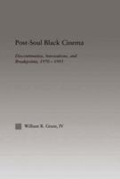 Post-Soul Black Cinema: Discontinuities, Innovations and Breakpoints, 1970-1995