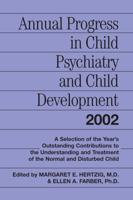Annual Progress in Child Psychiatry and Child Development 2002