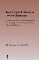 Teaching and Learning in Diverse Classrooms: Faculty Reflections on their Experiences and Pedagogical Practices of Teaching Diverse Populations
