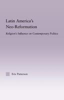 Latin America's Neo-Reformation: Religion's Influence on Contemporary Politics