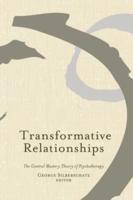 Transformative Relationships: The Control Mastery Theory of Psychotherapy