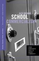School Commercialism : From Democratic Ideal to Market Commodity