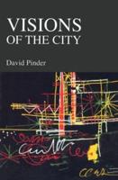 Visions of the City: Utopianism, Power and Politics in Twentieth Century Urbanism