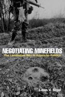 Negotiating Minefields : The Landmines Ban in American Politics