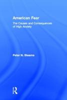 American Fear: The Causes and Consequences of High Anxiety