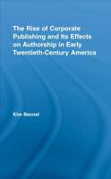 The Rise of Corporate Publishing and Its Effects on Authorship in Early Twentieth-Century America
